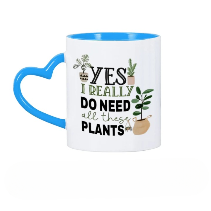 Mug Jardinier “Yes i Really Do Need All These Plants”