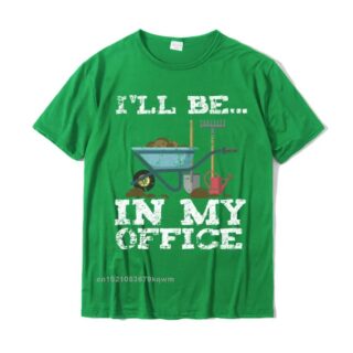 T-Shirt Jardinier “I’ll be in my office”